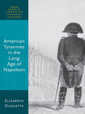 cover image of American Tyrannies in the Long Age of Napoleon